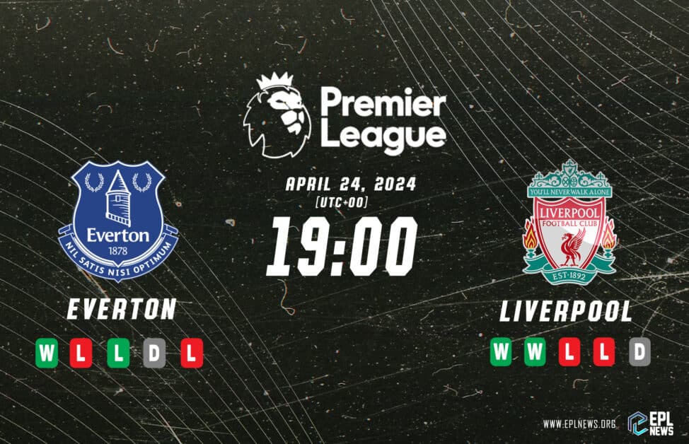 Everton vs Liverpool - 24.04.2024